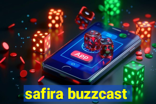 safira buzzcast